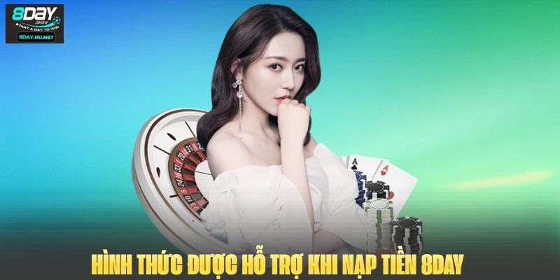Hình thức được hỗ trợ khi nạp tiền 8DAY 