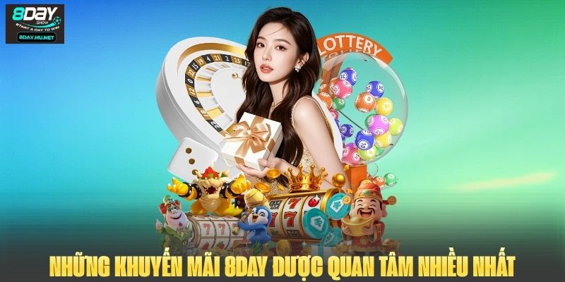 Những khuyến mãi 8DAY được quan tâm nhiều nhất