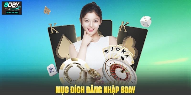 Mục đích đăng nhập 8DAY