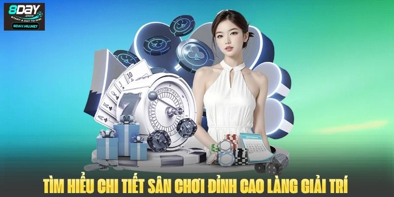 Tìm hiểu chi tiết sân chơi đỉnh cao làng giải trí 