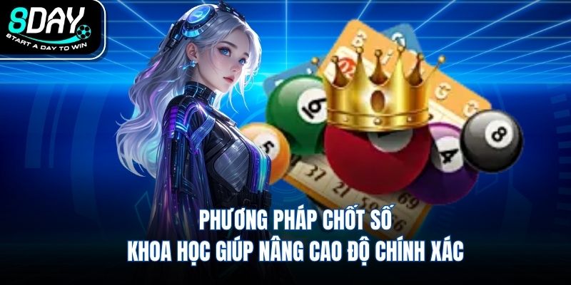 Phương pháp chốt số khoa học giúp nâng cao độ chính xác